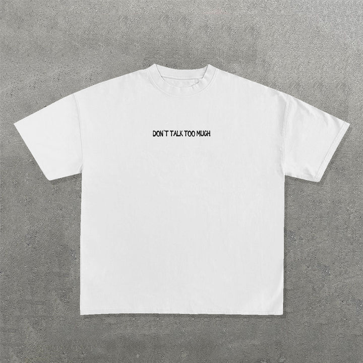 Don't Talk Too Much Print Short Sleeve T-Shirt